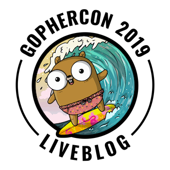 GopherCon 2019 Liveblog proudly hosted by Sourcegraph